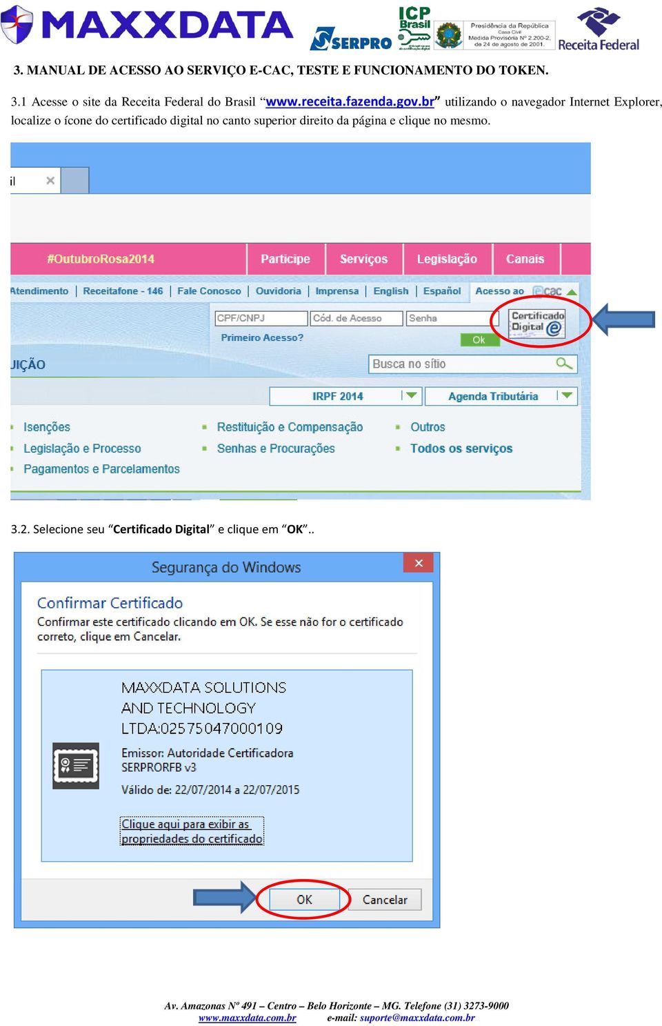 br utilizando o navegador Internet Explorer, localize o ícone do certificado
