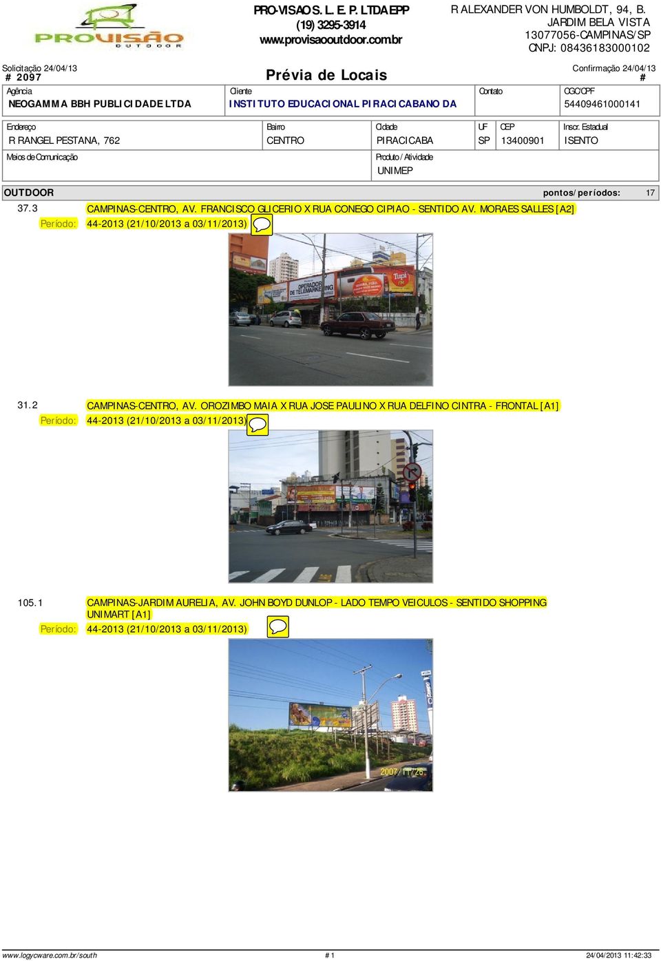 3 pontos/per íodos: CAMPINAS-CENTRO, AV. FRANCISCO GLICERIO X RUA CONEGO CIPIAO - SENTIDO AV.