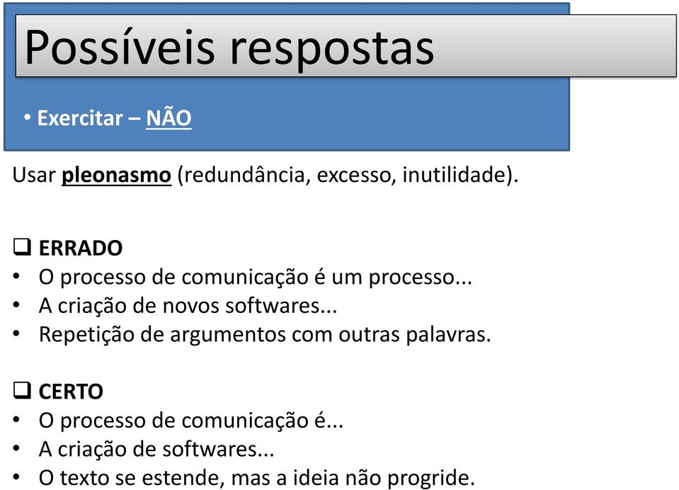 .. A criação de novos softwares... Repetição de argumentos com outras palavras.