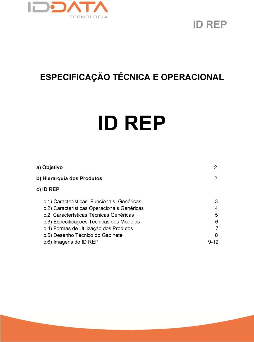 2) Características Operacionais Genéricas 4 c.2 Características Técnicas Genéricas 5 c.