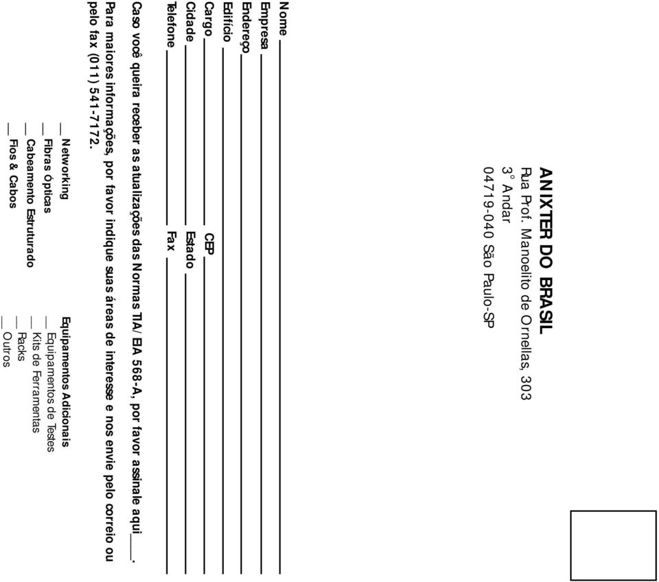 Caso você queira receber as atualizações das Normas TIA/EIA 568-A, por favor assinale aqui.