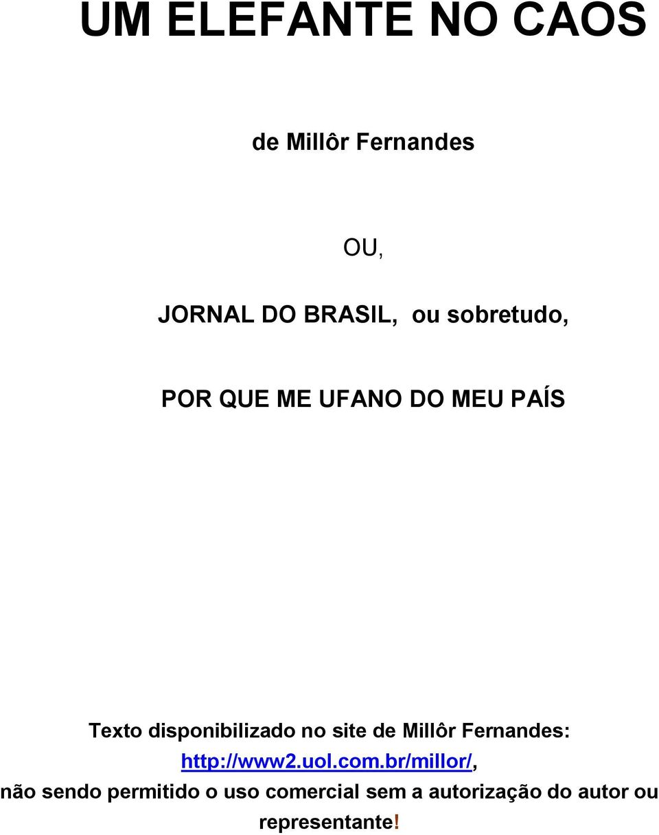 site de Millôr Fernandes: http://www2.uol.com.