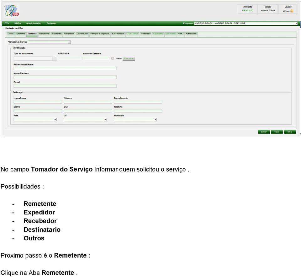 Possibilidades : Remetente Expedidor