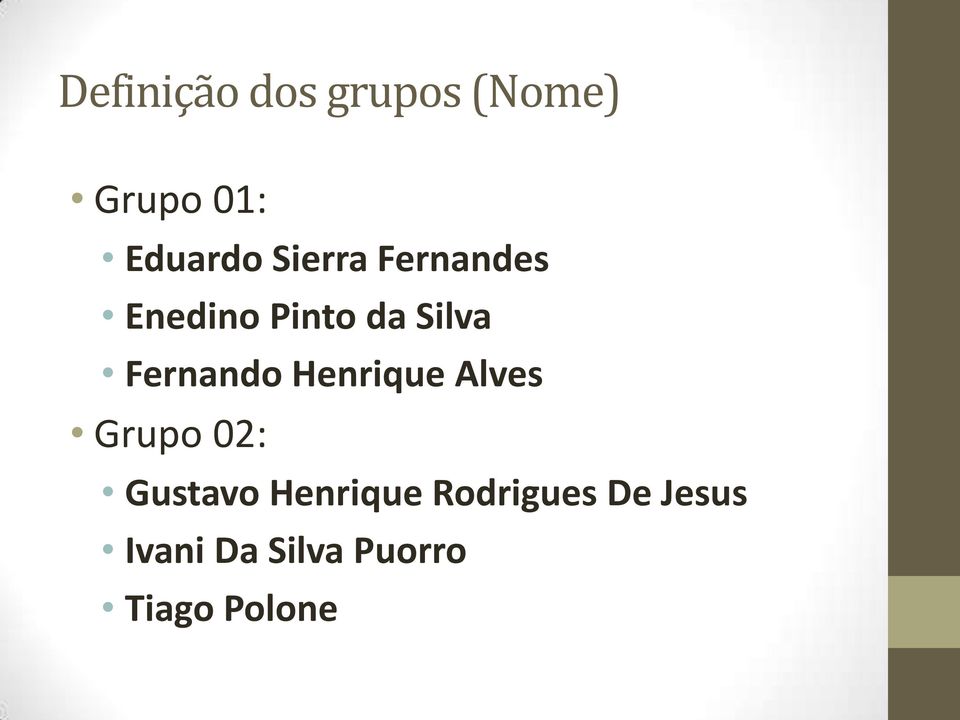 Fernando Henrique Alves Grupo 02: Gustavo