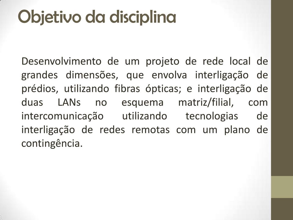 interligação de duas LANs no esquema matriz/filial, com intercomunicação