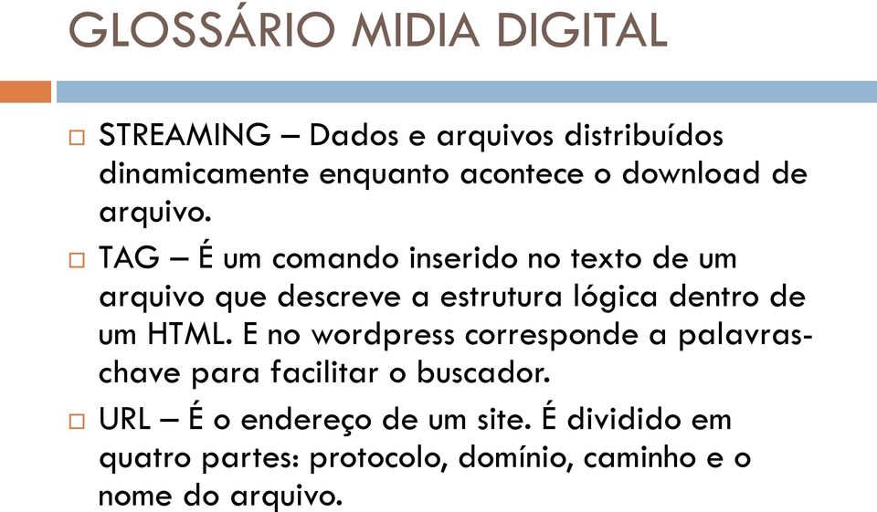 TAG É um comando inserido no texto de um arquivo que descreve a estrutura lógica dentro de um HTML.