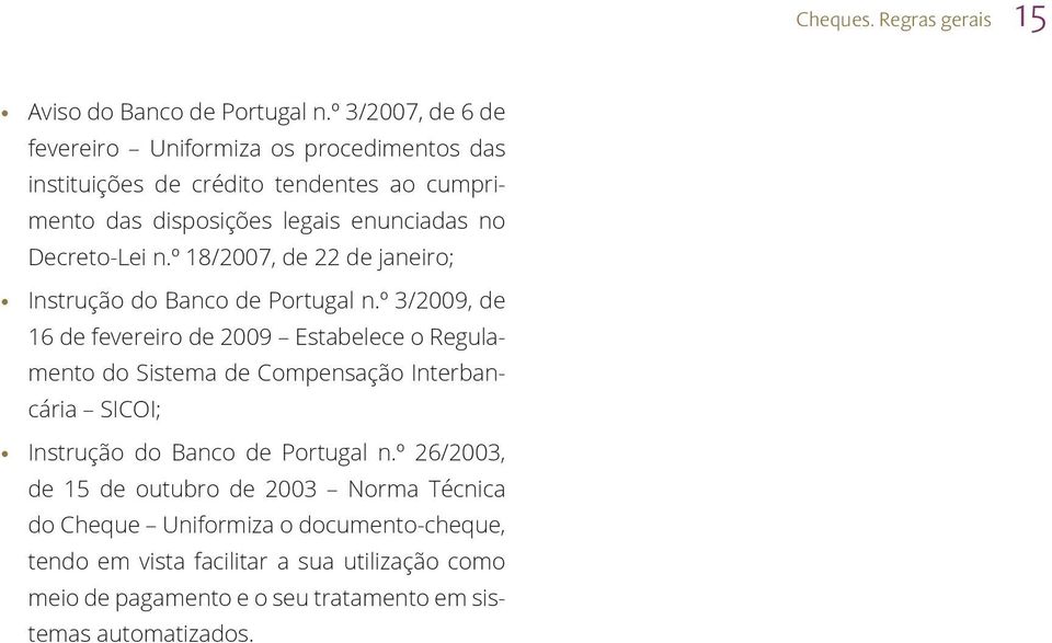 Decreto-Lei n.º 18/2007, de 22 de janeiro; Instrução do Banco de Portugal n.