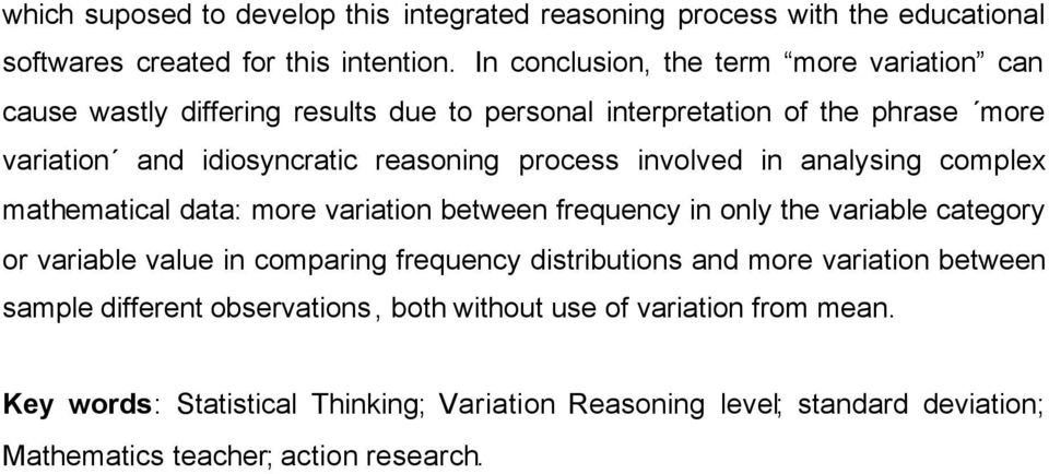 process involved in analysing complex mathematical data: more variation between frequency in only the variable category or variable value in comparing frequency