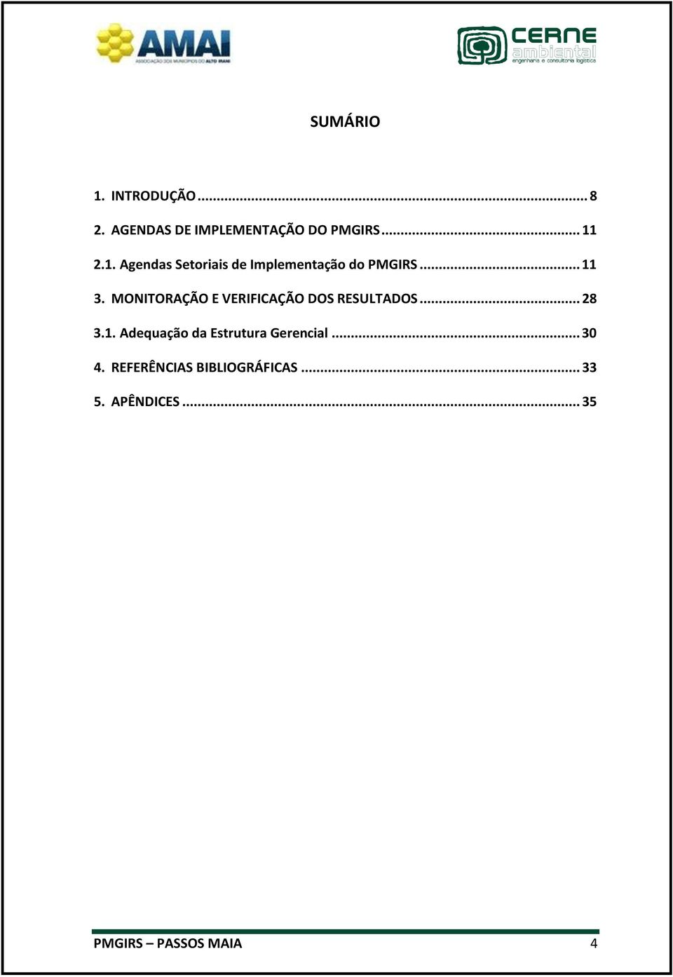 MONITORAÇÃO E VERIFICAÇÃO DOS RESULTADOS... 28 3.1.