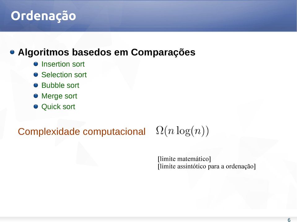 sort Quick sort Complexidade computacional