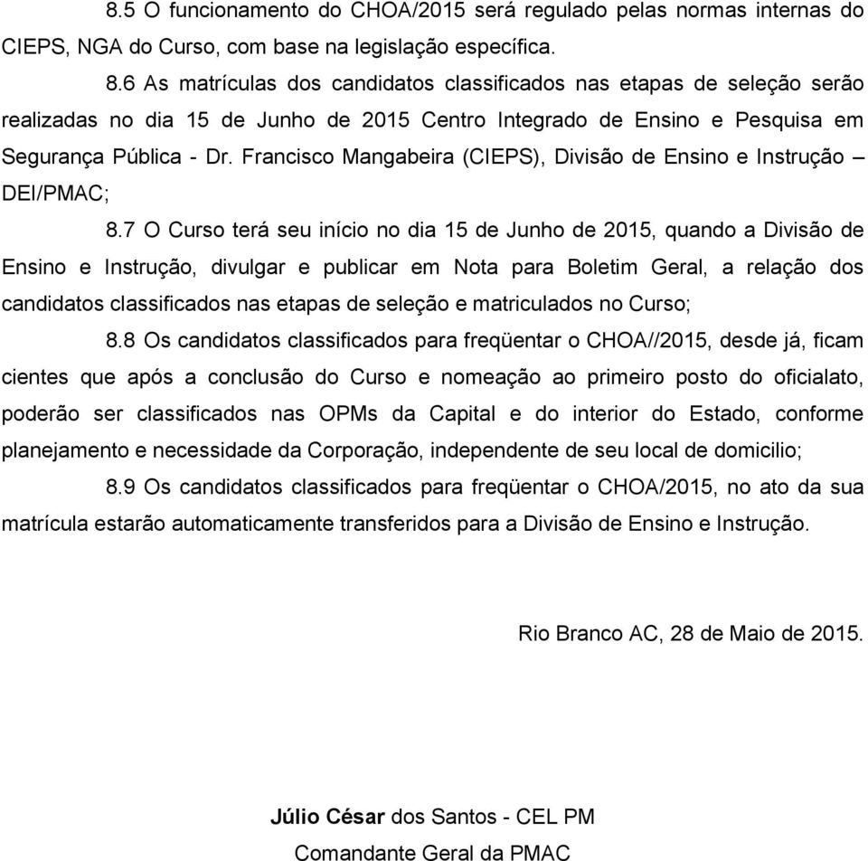 Francisco Mangabeira (CIEPS), Divisão de Ensino e Instrução DEI/PMAC; 8.