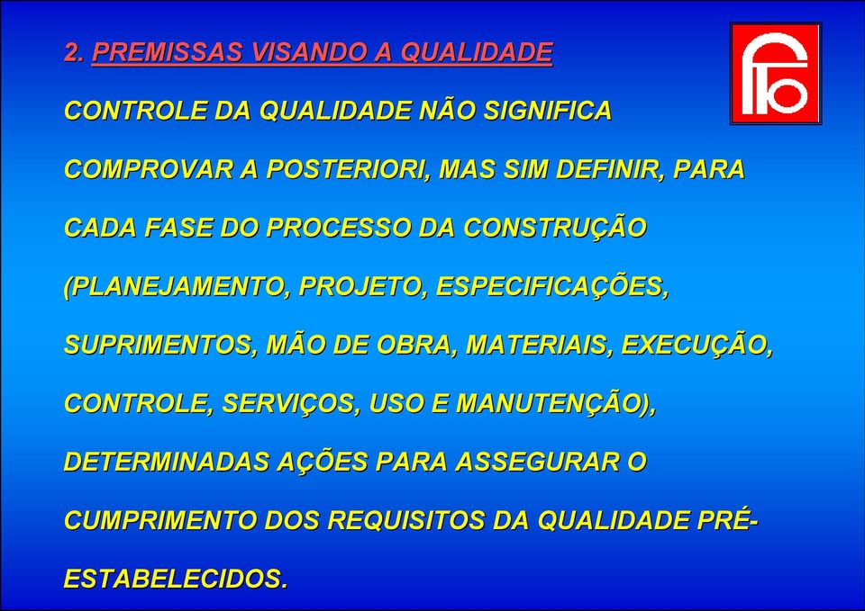 ESPECIFICAÇÕES, SUPRIMENTOS, MÃO DE OBRA, MATERIAIS, EXECUÇÃO, CONTROLE, SERVIÇOS, USO E