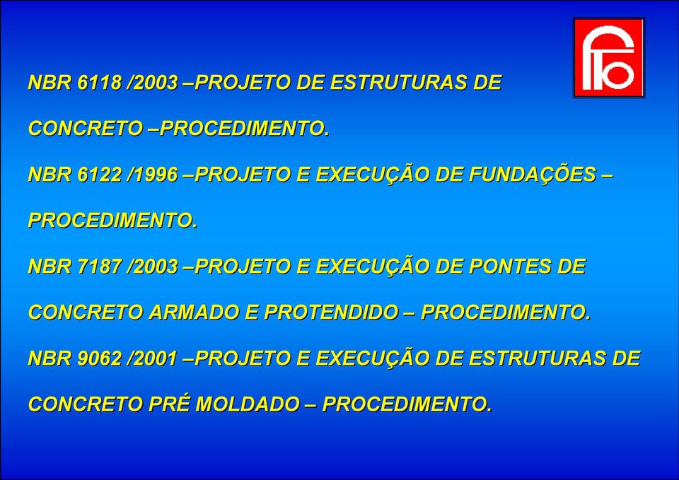 NBR 7187 /2003 PROJETO E EXECUÇÃO DE PONTES DE CONCRETO ARMADO E