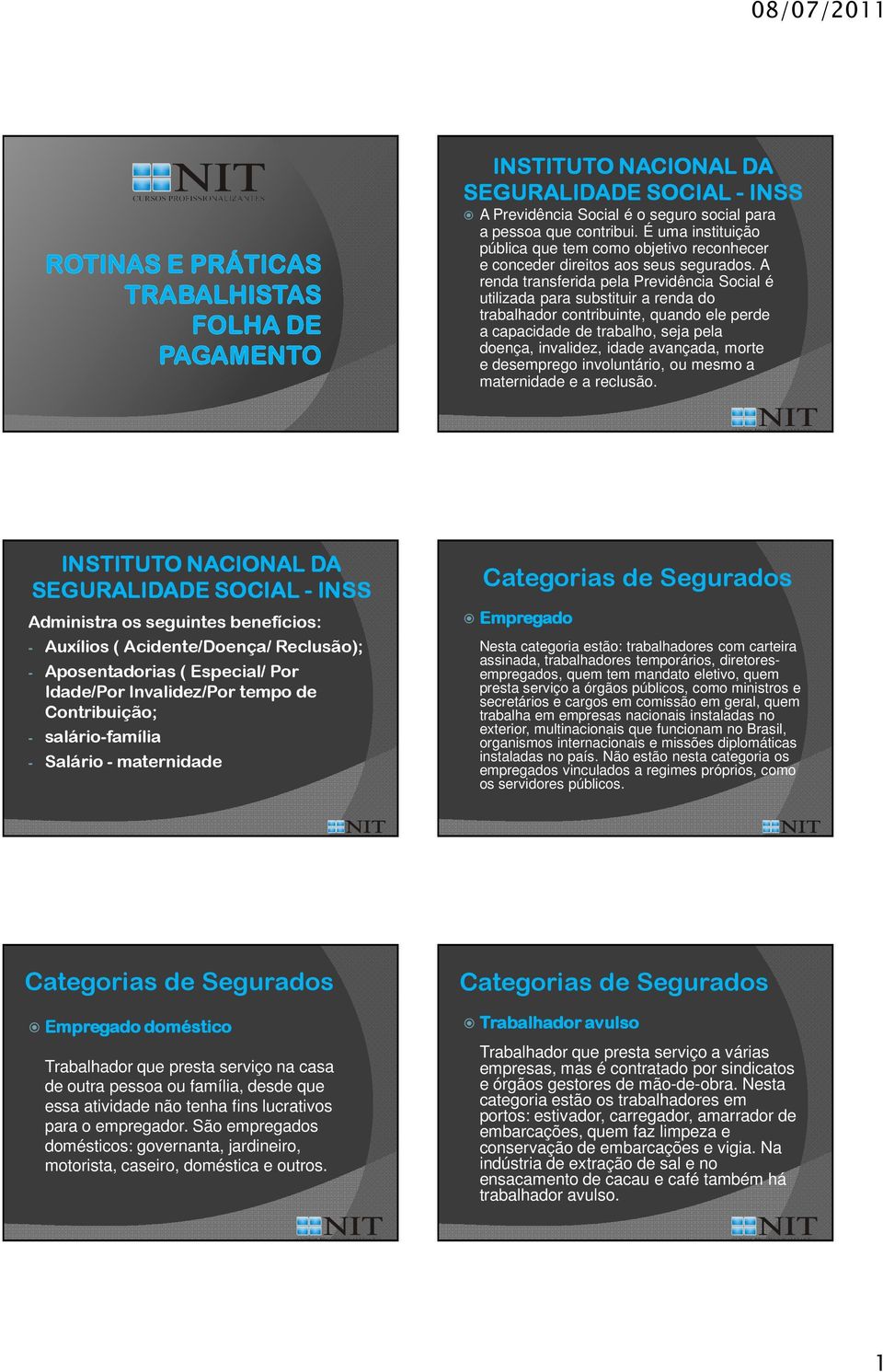 A renda transferida pela Previdência Social é utilizada para substituir a renda do trabalhador contribuinte, quando ele perde a capacidade de trabalho, seja pela doença, invalidez, idade avançada,