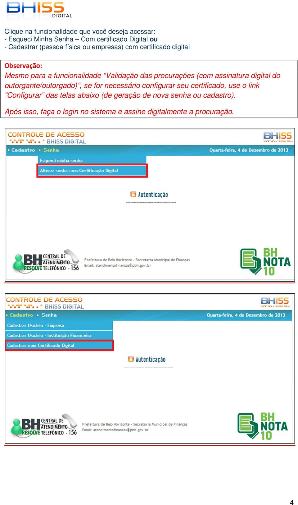 assinatura digital do outorgante/outorgado), se for necessário configurar seu certificado, use o link Configurar das