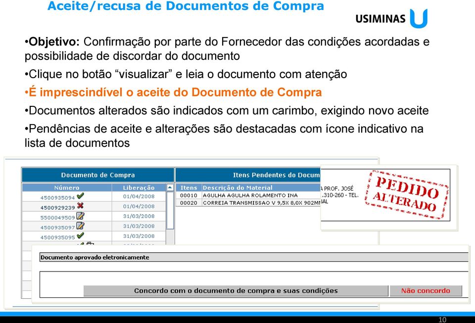 atenção É imprescindível o aceite do Documento de Compra Documentos alterados são indicados com um