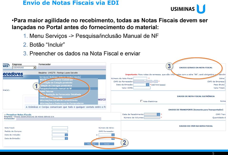 fornecimento do material: 1.