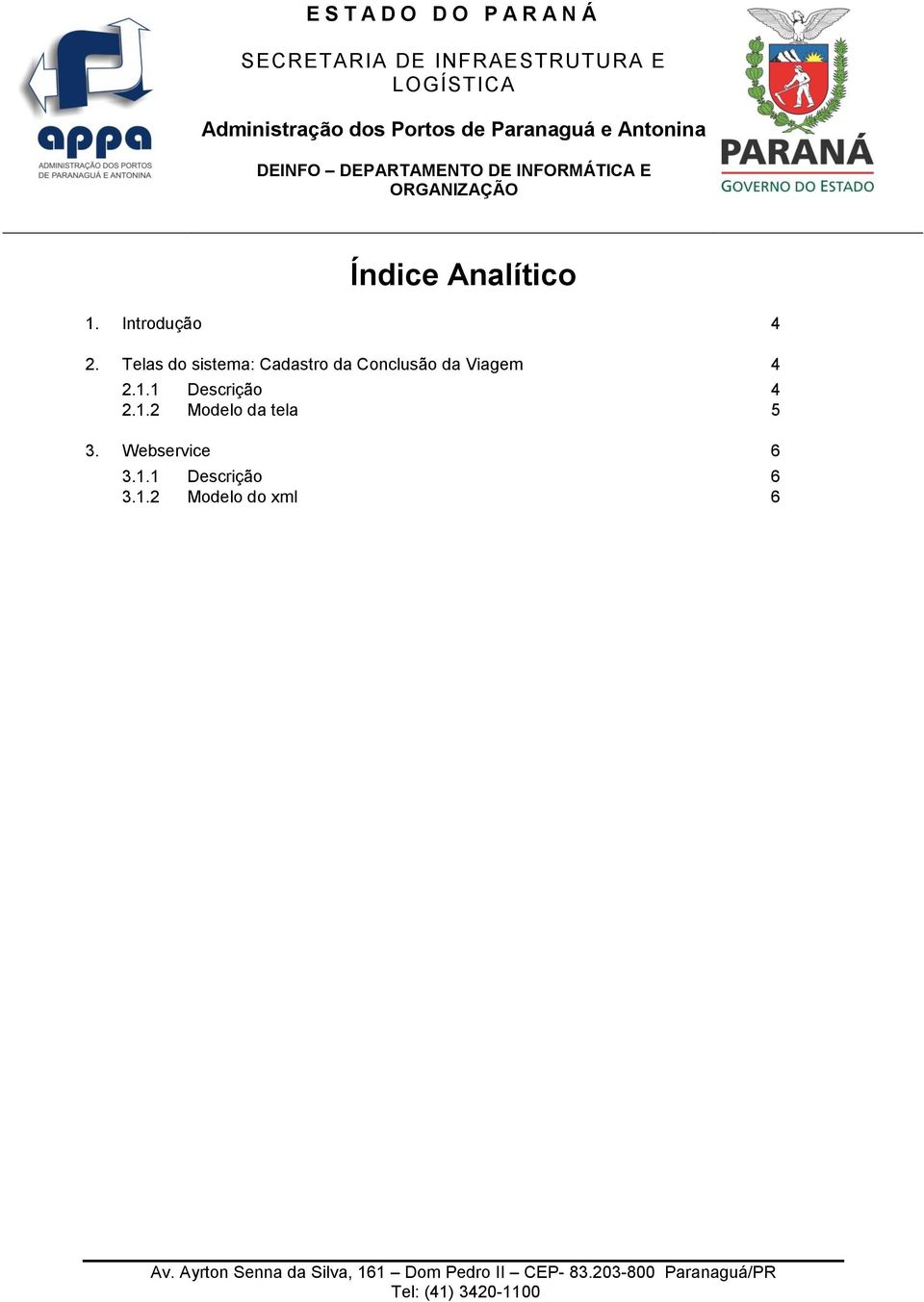 Viagem 4 2.1.1 Descrição 4 2.1.2 Modelo da tela 5 3.