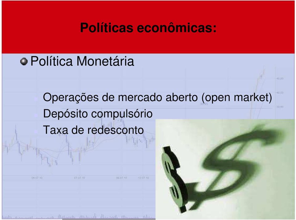 aberto (open market) Depósito