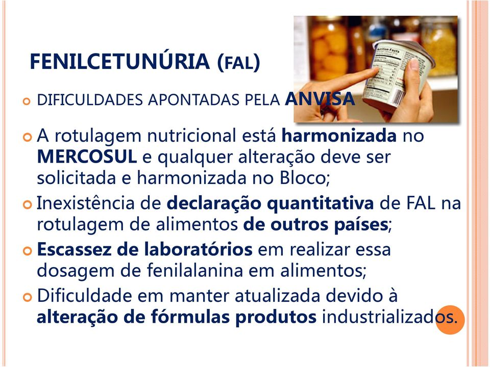 FAL na rotulagem de alimentos de outros países; Escassez de laboratórios em realizar essa dosagem de