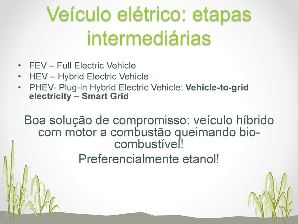 Vehicle-to-grid electricity Smart Grid Boa solução de compromisso: