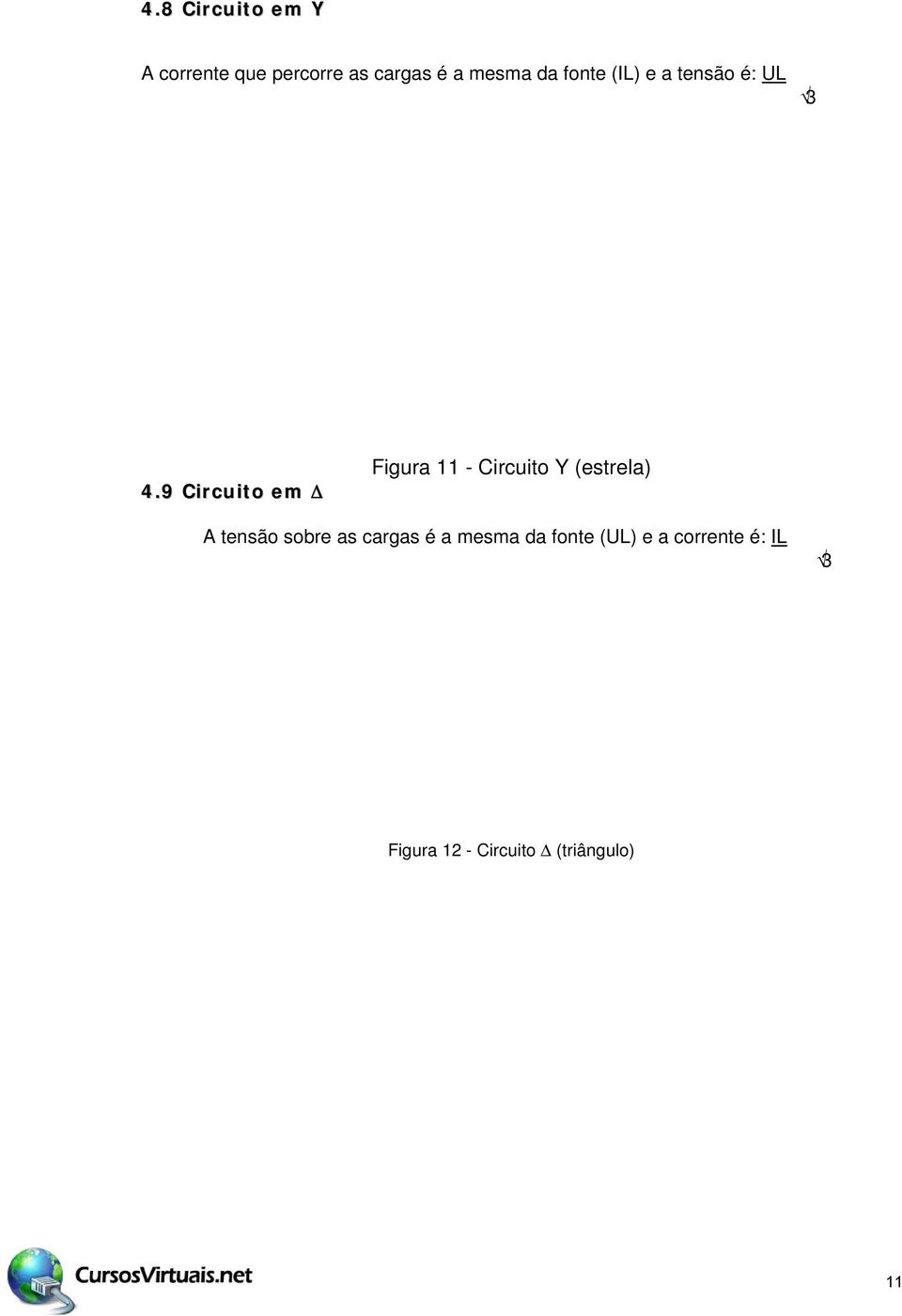 9 Circuito em Figura 11 Circuito Y (estrela) A tensão sobre