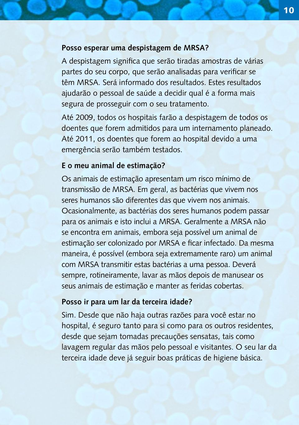 Até 2009, todos os hospitais farão a despistagem de todos os doentes que forem admitidos para um internamento planeado.