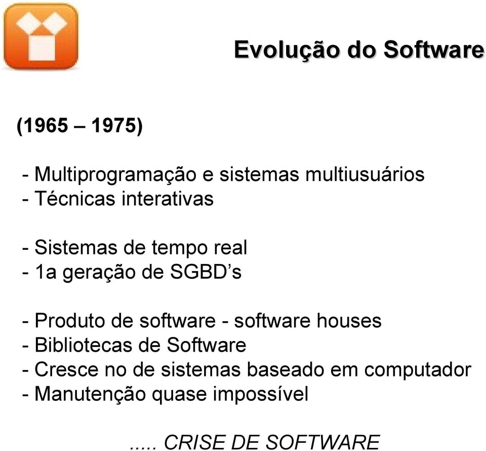 Produto de software - software houses - Bibliotecas de Software - Cresce no