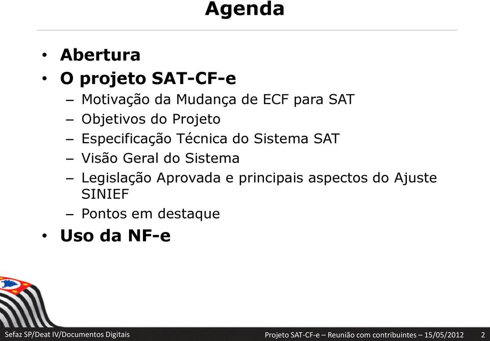 Aprovada e principais aspectos do Ajuste SINIEF Pontos em destaque Uso da NF-e