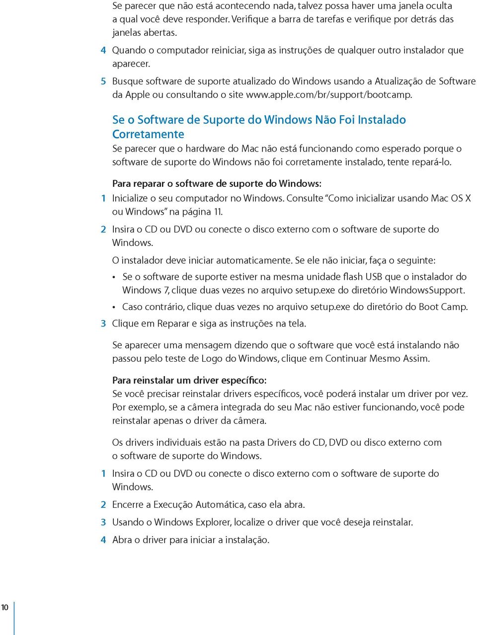 5 Busque software de suporte atualizado do Windows usando a Atualização de Software da Apple ou consultando o site www.apple.com/br/support/bootcamp.