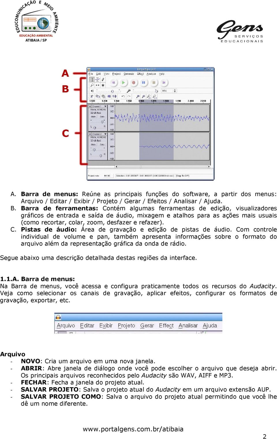 Pistas de áudio: Área de gravação e edição de pistas de áudio.