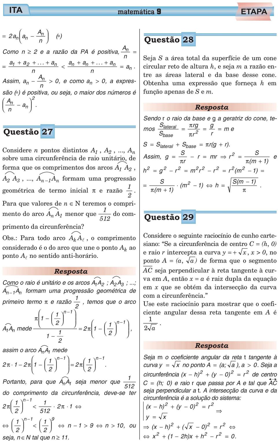 Para que valres de n N terems cmpriment d arc AnA menr que d cmpriment da circunferência? Obs.: Para td arc A k A, cmpriment cnsiderad édarc que une pnt A k a pnt A n sentid anti-hrári.