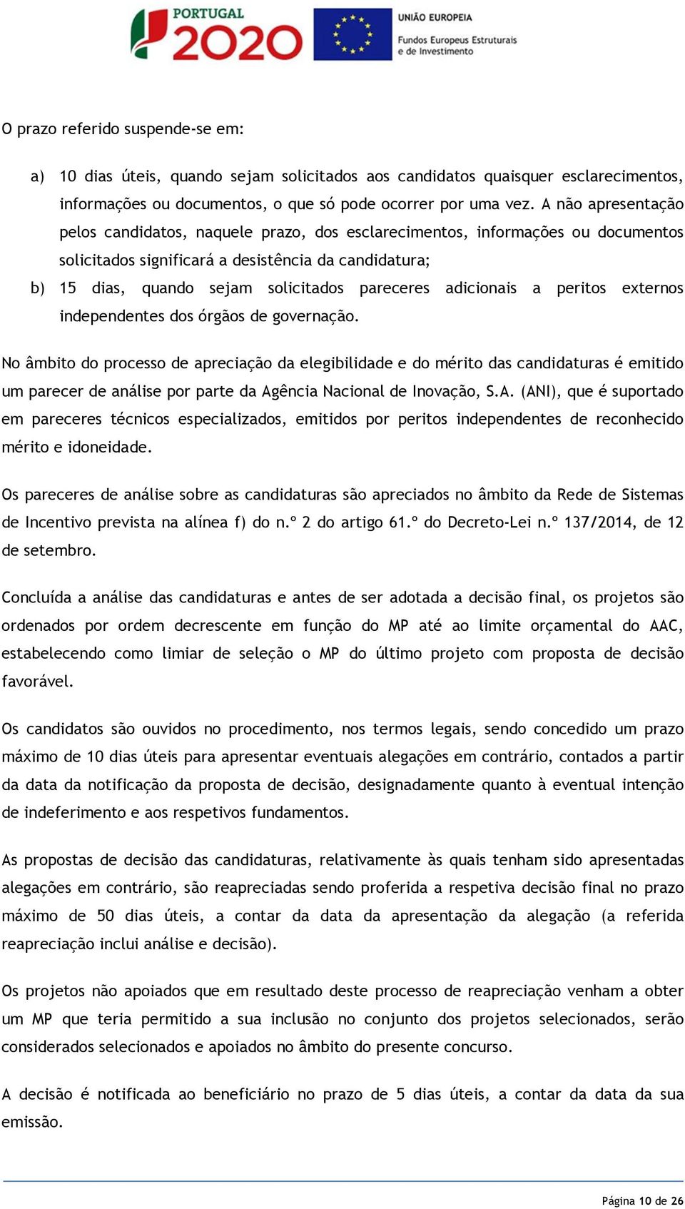 adicionais a peritos externos independentes dos órgãos de governação.