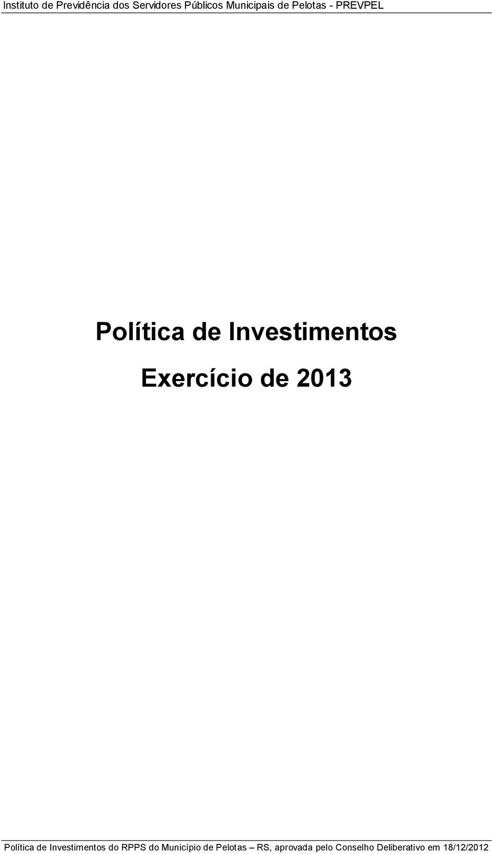 Exercício de 2013 Política de Investimentos do RPPS do