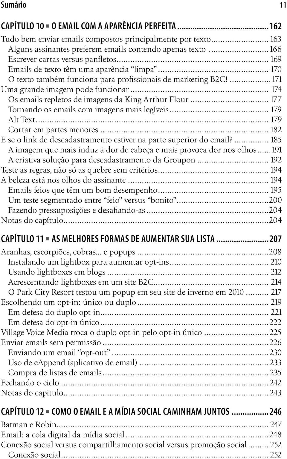 .. 174 Os emails repletos de imagens da King Arthur Flour... 177 Tornando os emails com imagens mais legíveis... 179 Alt Text... 179 Cortar em partes menores.