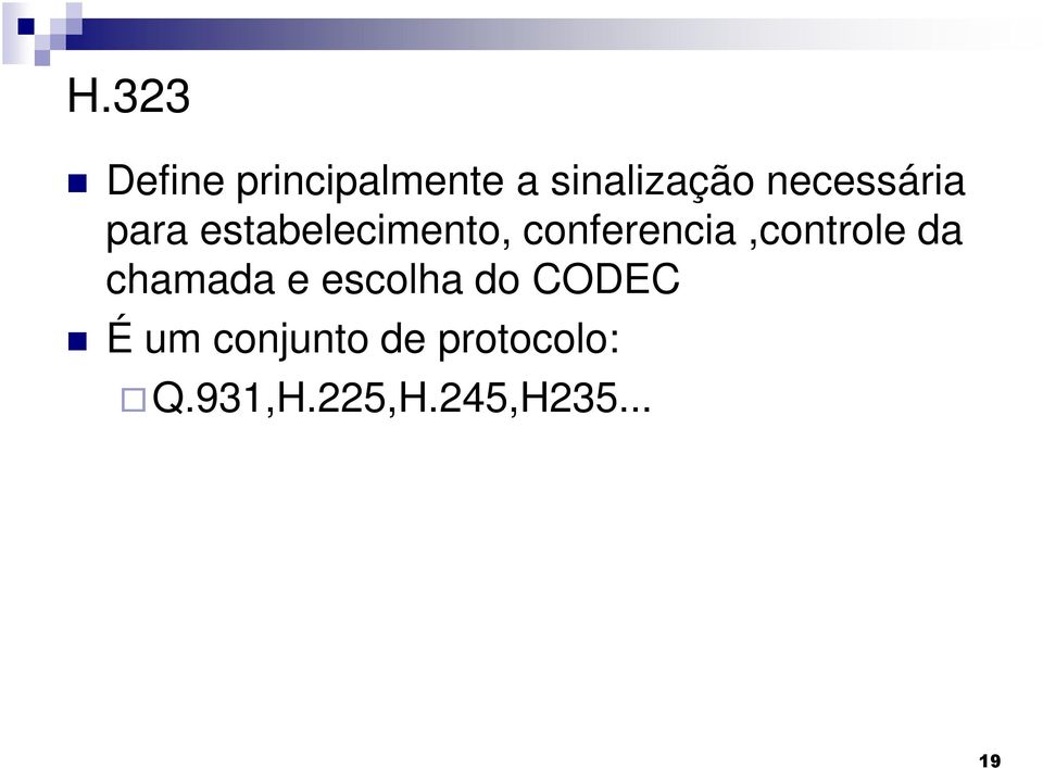 conferencia,controle da chamada e escolha do