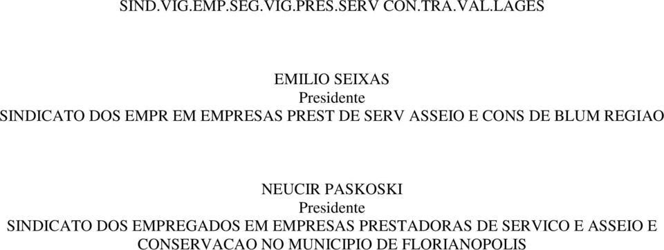 ASSEIO E CONS DE BLUM REGIAO NEUCIR PASKOSKI SINDICATO DOS