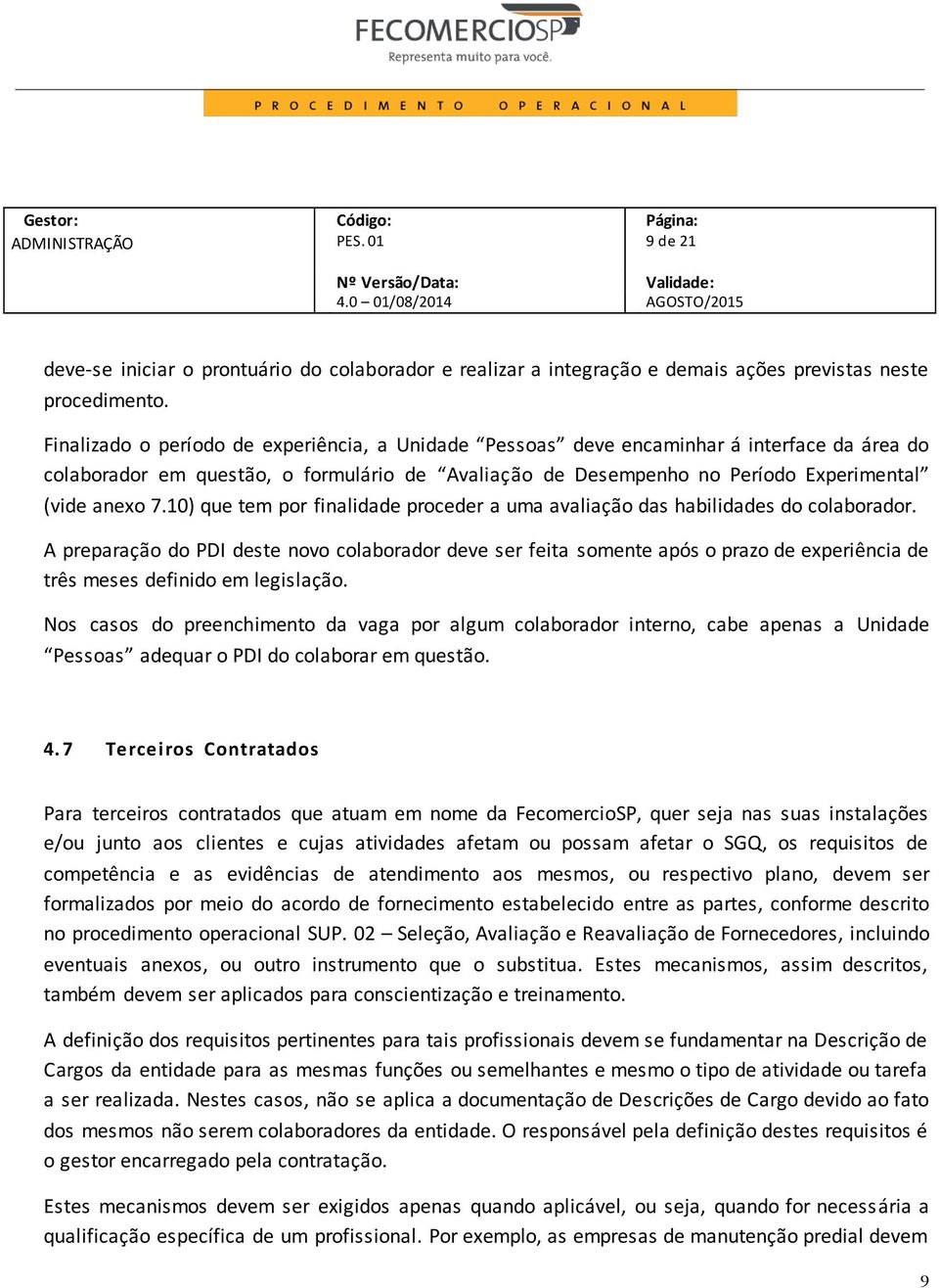 10) que tem por finalidade proceder a uma avaliação das habilidades do colaborador.