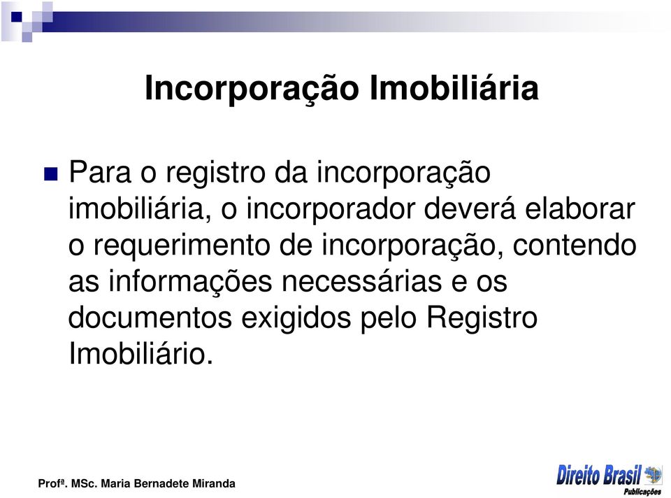 elaborar o requerimento de incorporação, contendo as