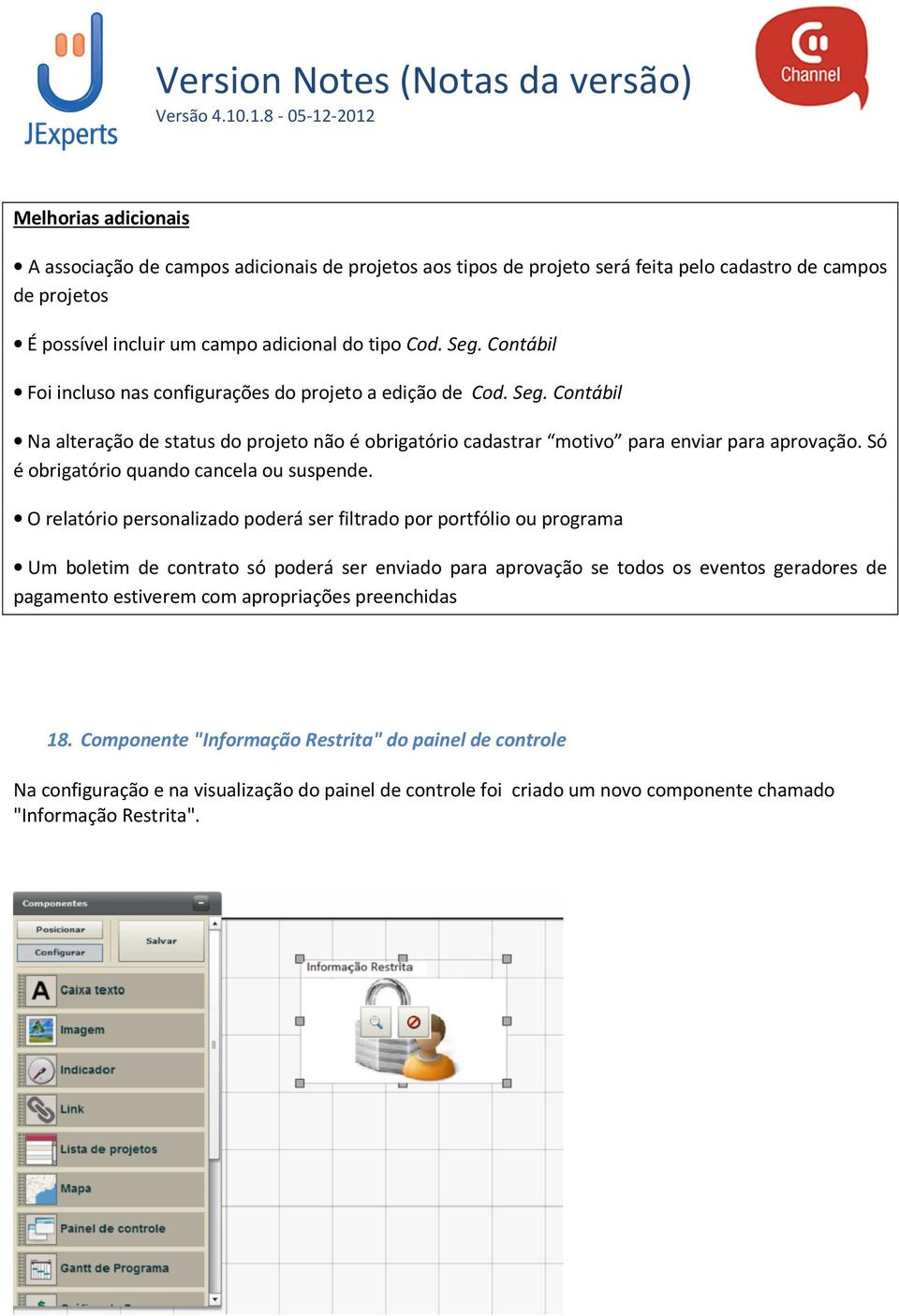 Só é obrigatório quando cancela ou suspende.