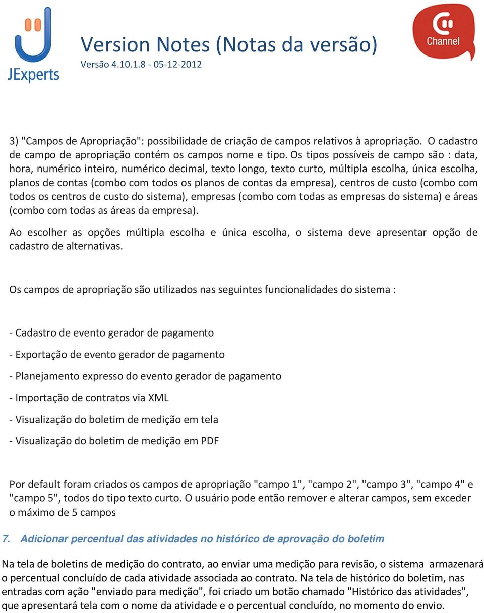 empresa), centros de custo (combo com todos os centros de custo do sistema), empresas (combo com todas as empresas do sistema) e áreas (combo com todas as áreas da empresa).