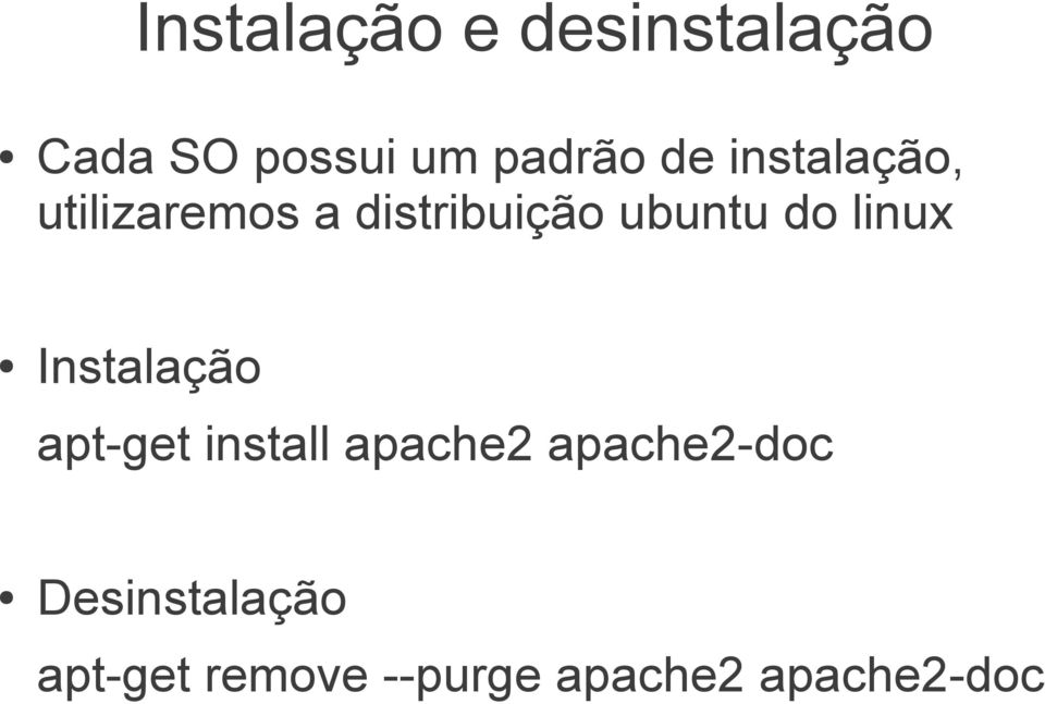 linux Instalação apt-get install apache2 apache2-doc