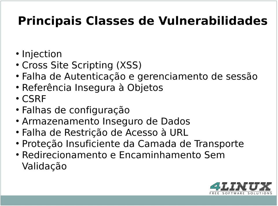 configuração Armazenamento Inseguro de Dados Falha de Restrição de Acesso à URL