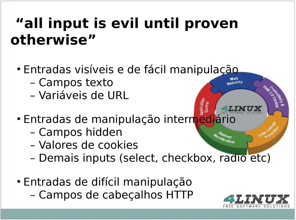 intermediário Campos hidden Valores de cookies Demais inputs (select,