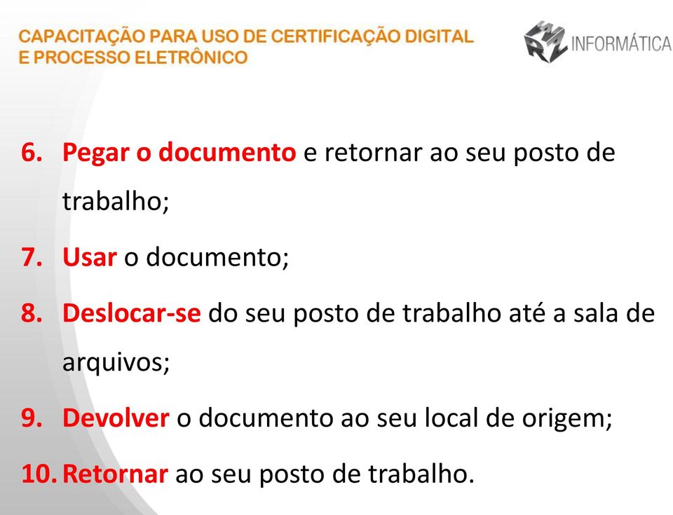 Deslocar-se do seu posto de trabalho até a sala de