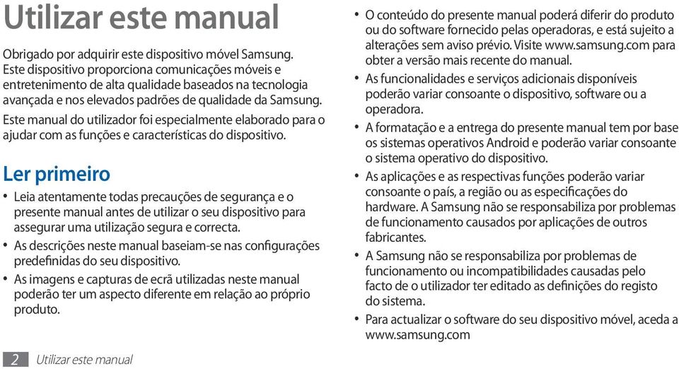 Este manual do utilizador foi especialmente elaborado para o ajudar com as funções e características do dispositivo.