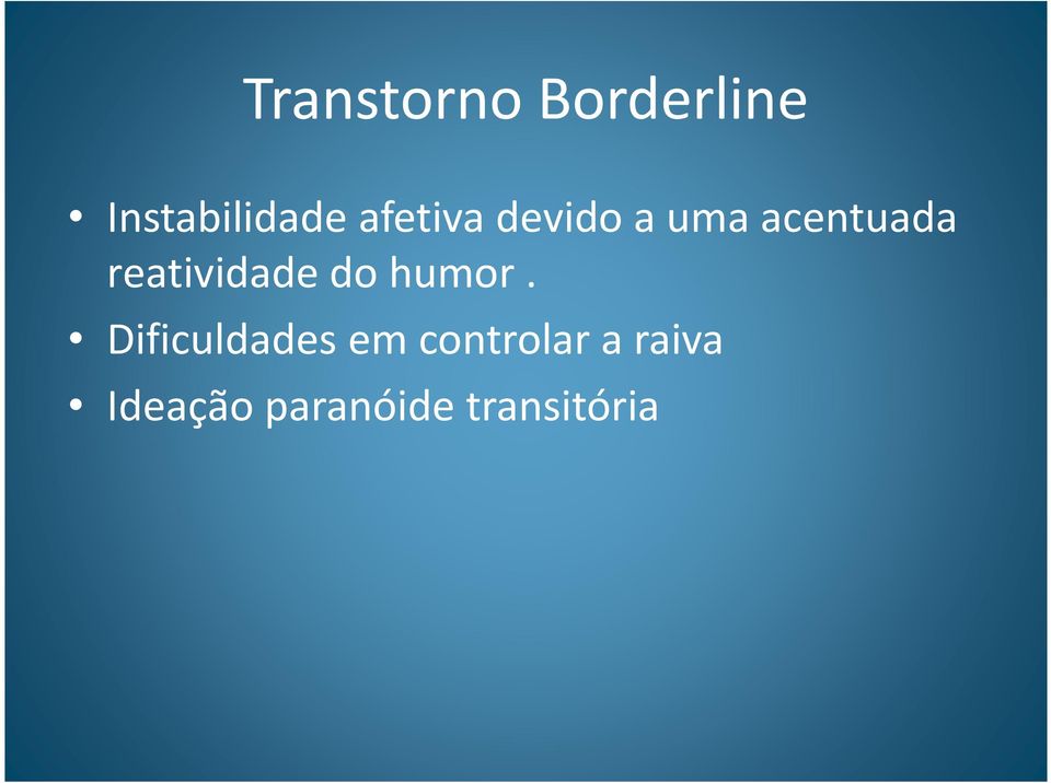 reatividade do humor.