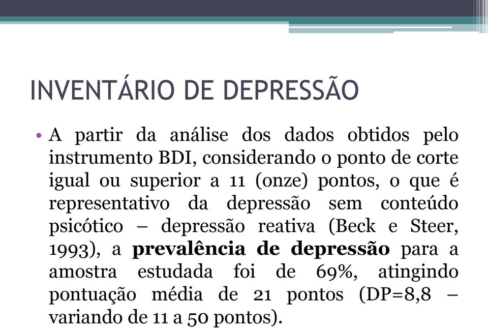 conteúdo psicótico depressão reativa (Beck e Steer, 1993), a prevalência de depressão para a