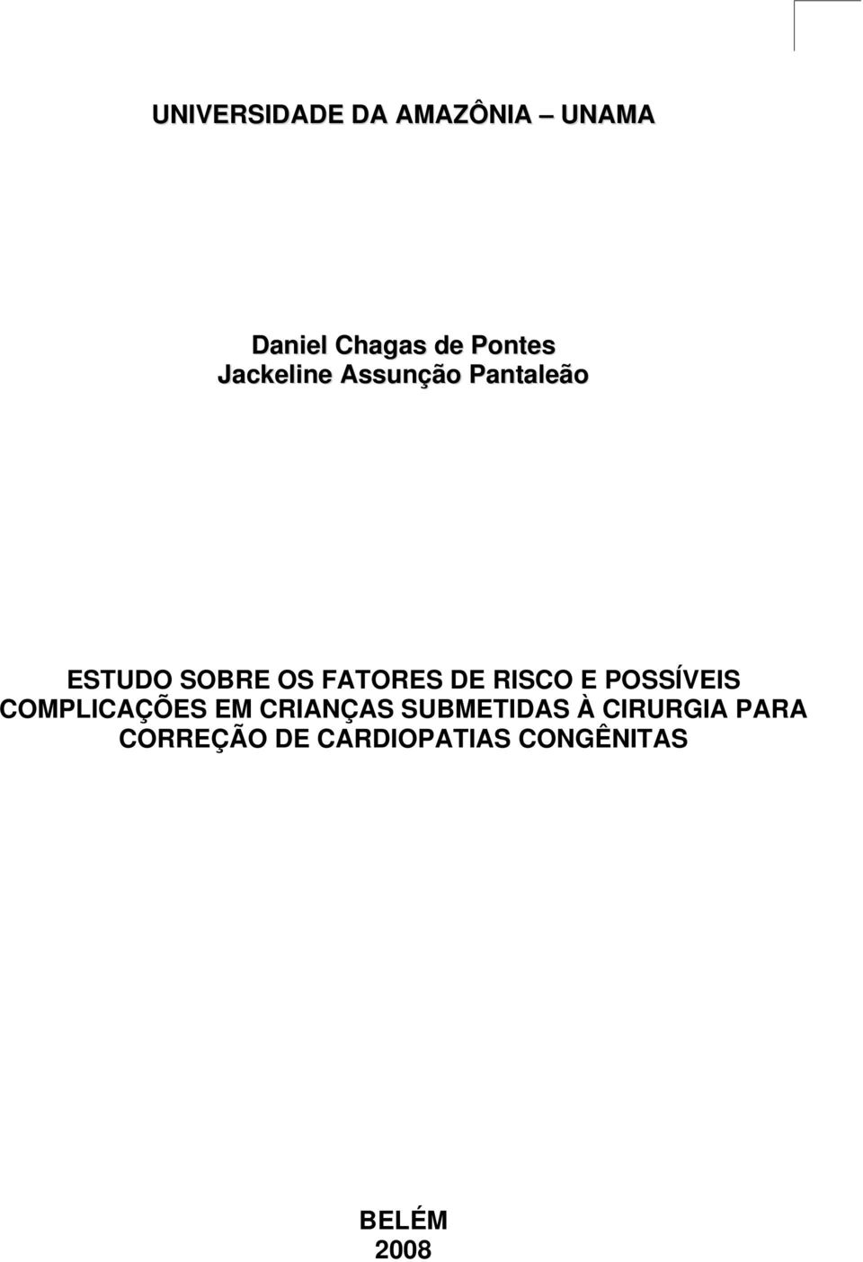 RISCO E POSSÍVEIS COMPLICAÇÕES EM CRIANÇAS SUBMETIDAS À