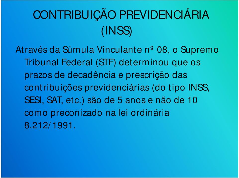 prescrição das contribuições previdenciárias (do tipo INSS, SESI, SAT,